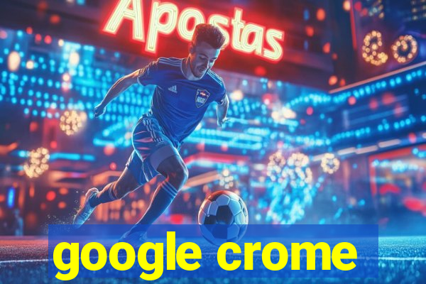 google crome